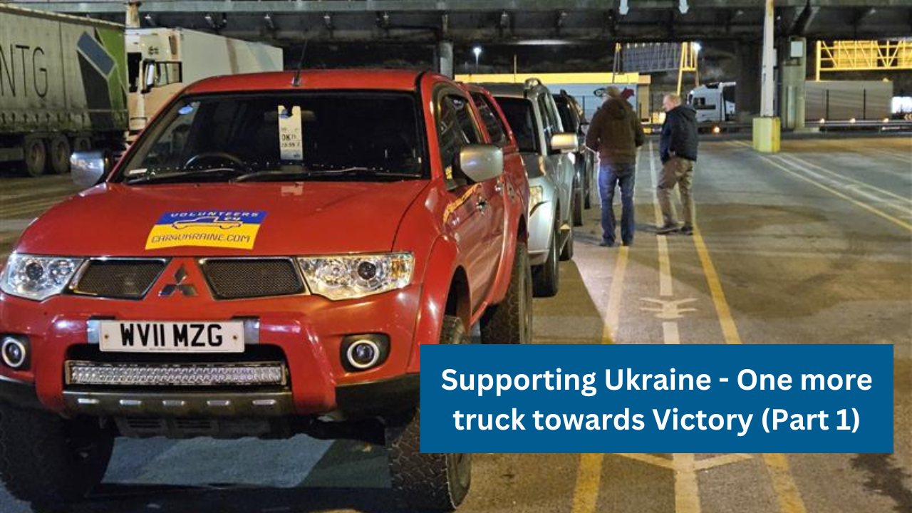 Supporting Ukraine - One more truck towards Victory (Part 1)